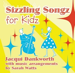 Sizzling Songs For Kids CD - Jacqui Dankworth and Sarah Watts Cover