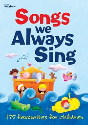Songs We Always Sing - 175 Favourites For Children