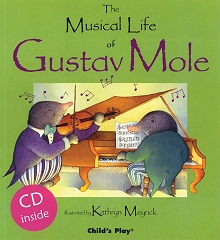 Musical Life of Gustav Mole, The - Illustrated by Kathryn Meyrick