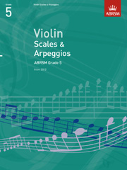 ABRSM: Violin Scales And Arpeggios - Grade 5 (From 2012). Sheet Music