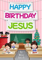 Happy Birthday Jesus - By Mike Smith and Keith Dawson Cover